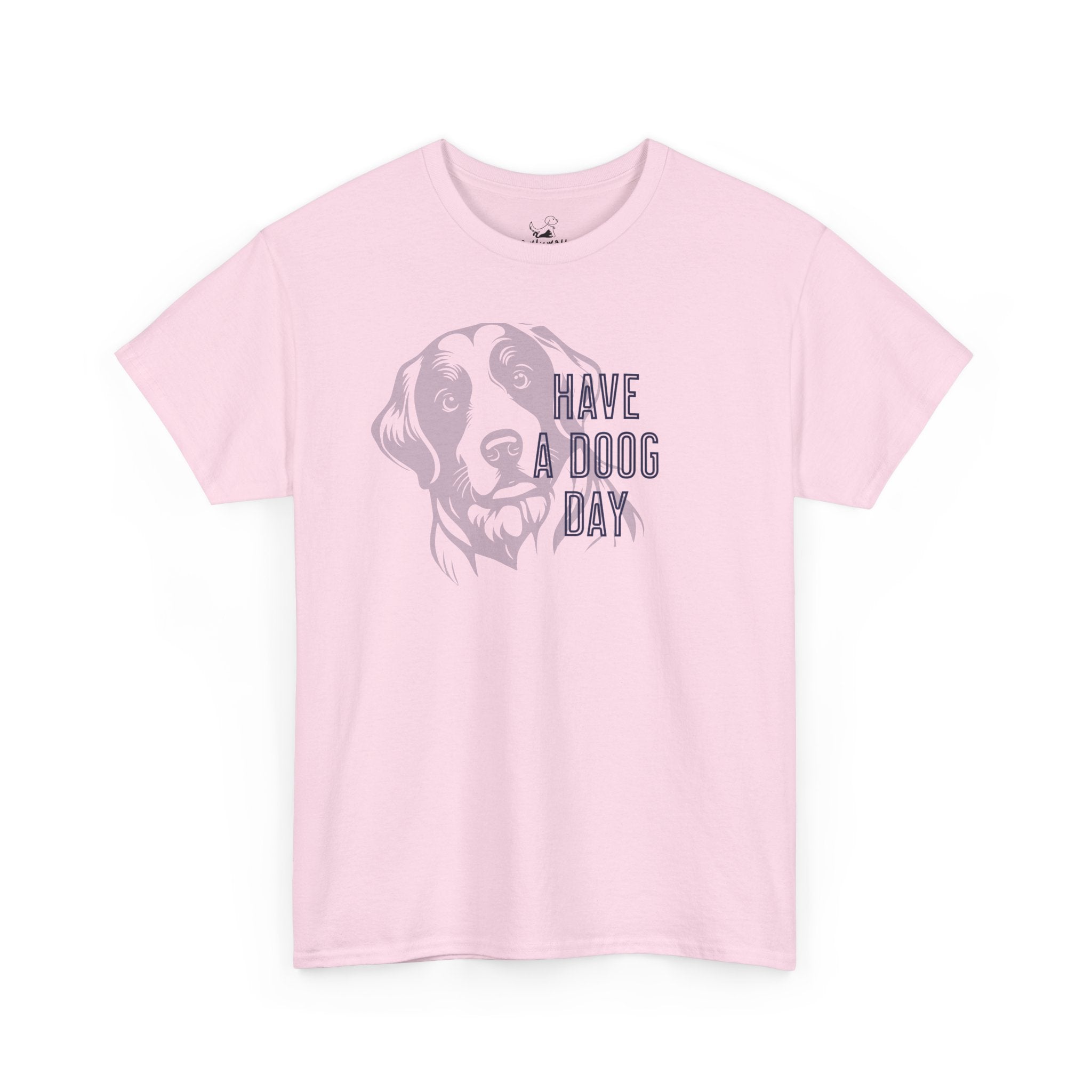 Have A Doog Day - Dog Lover T-Shirt