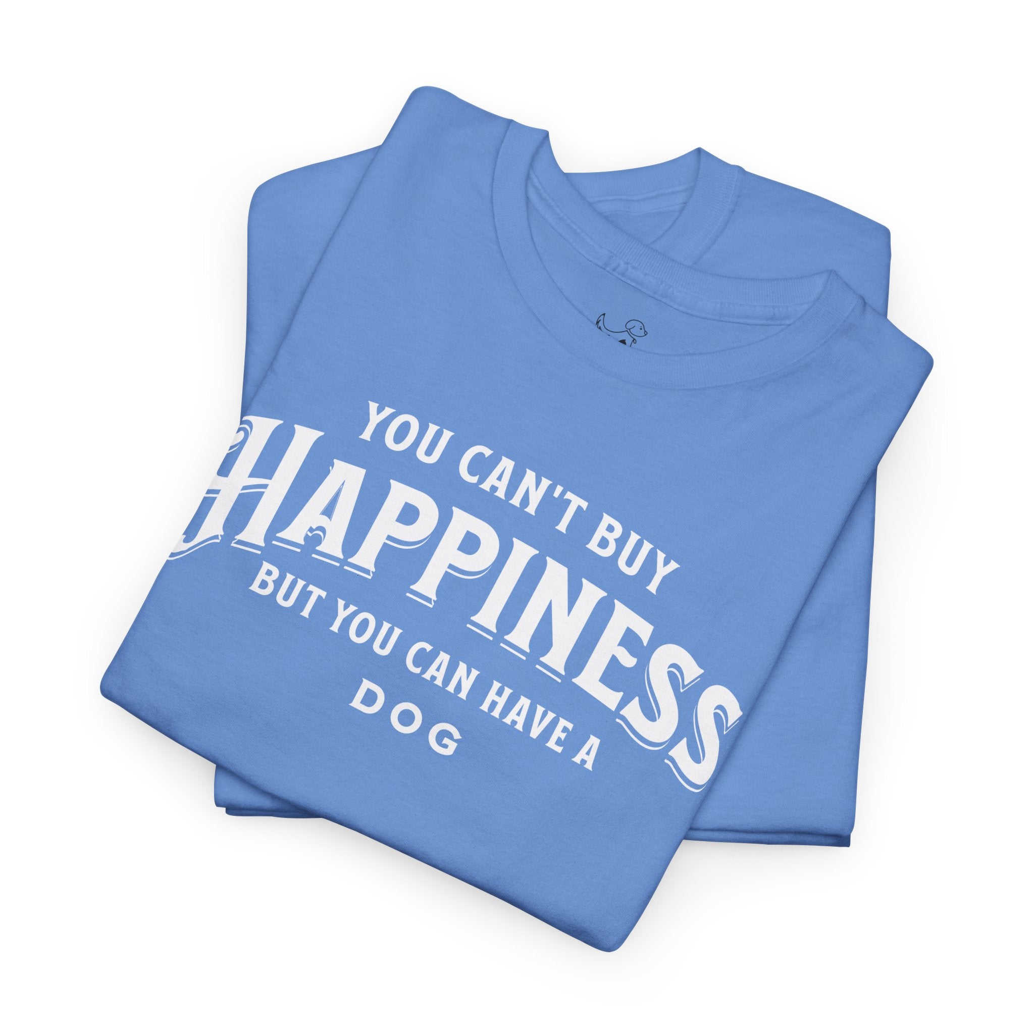 You Can't Buy Happiness But You Can Have A Dog (white) - Dog Lover T-Shirt