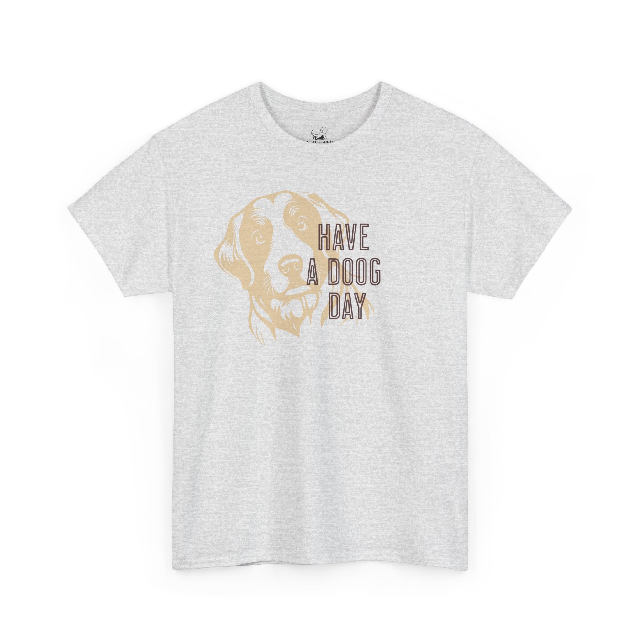 Have A Doog Day - Dog Lover T-Shirt