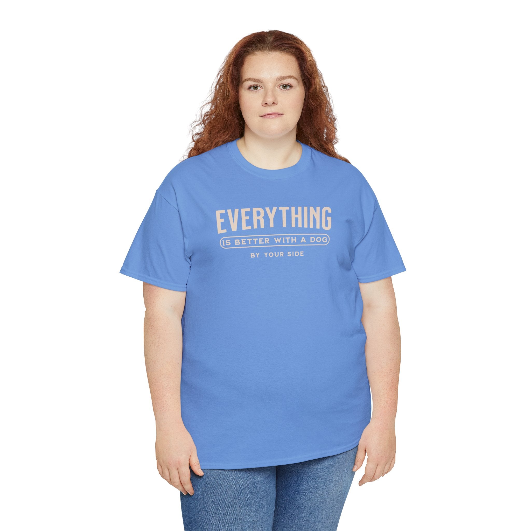 Everything Is Better With A Dog By Your Side - Dog Lover T-Shirt