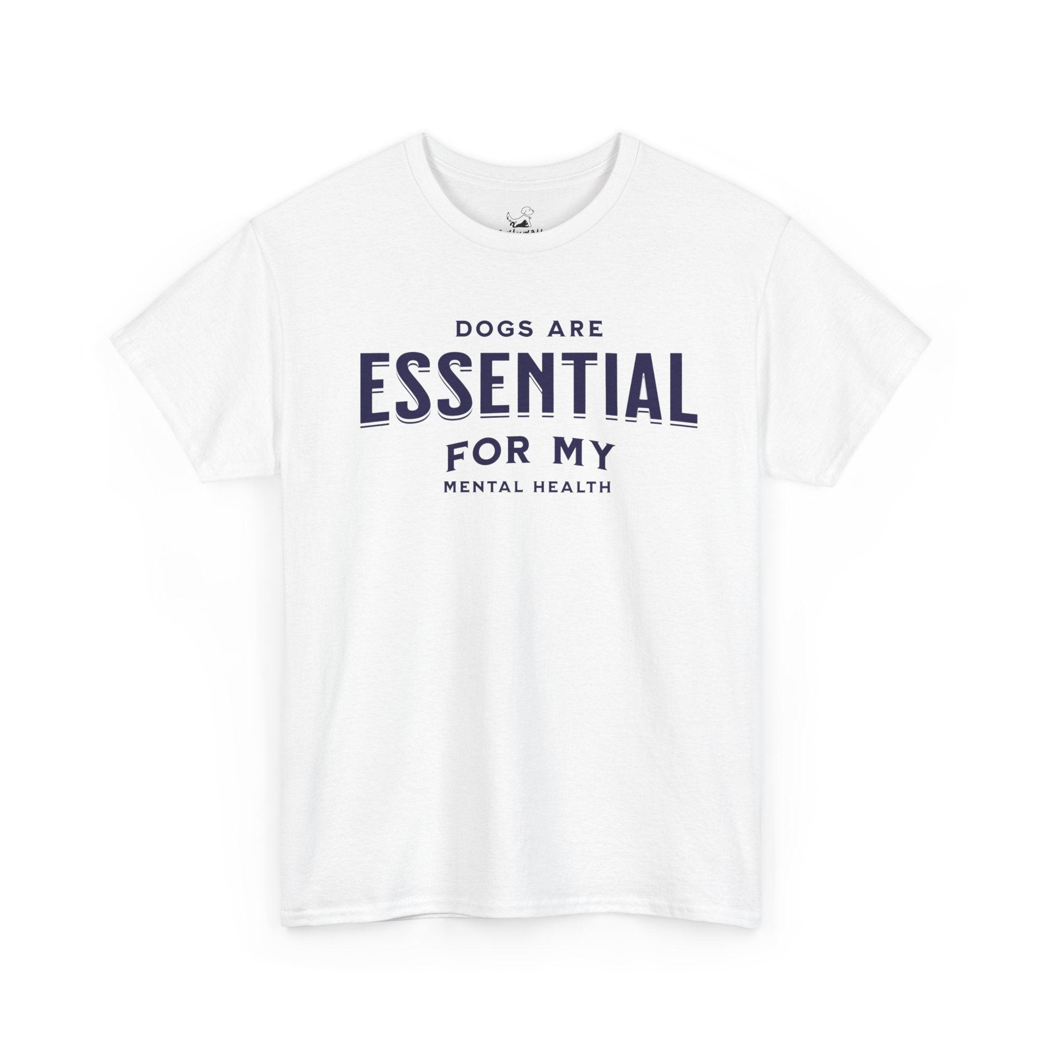 Dogs Are Essential For My Mental Health - Dog Lover T-Shirt