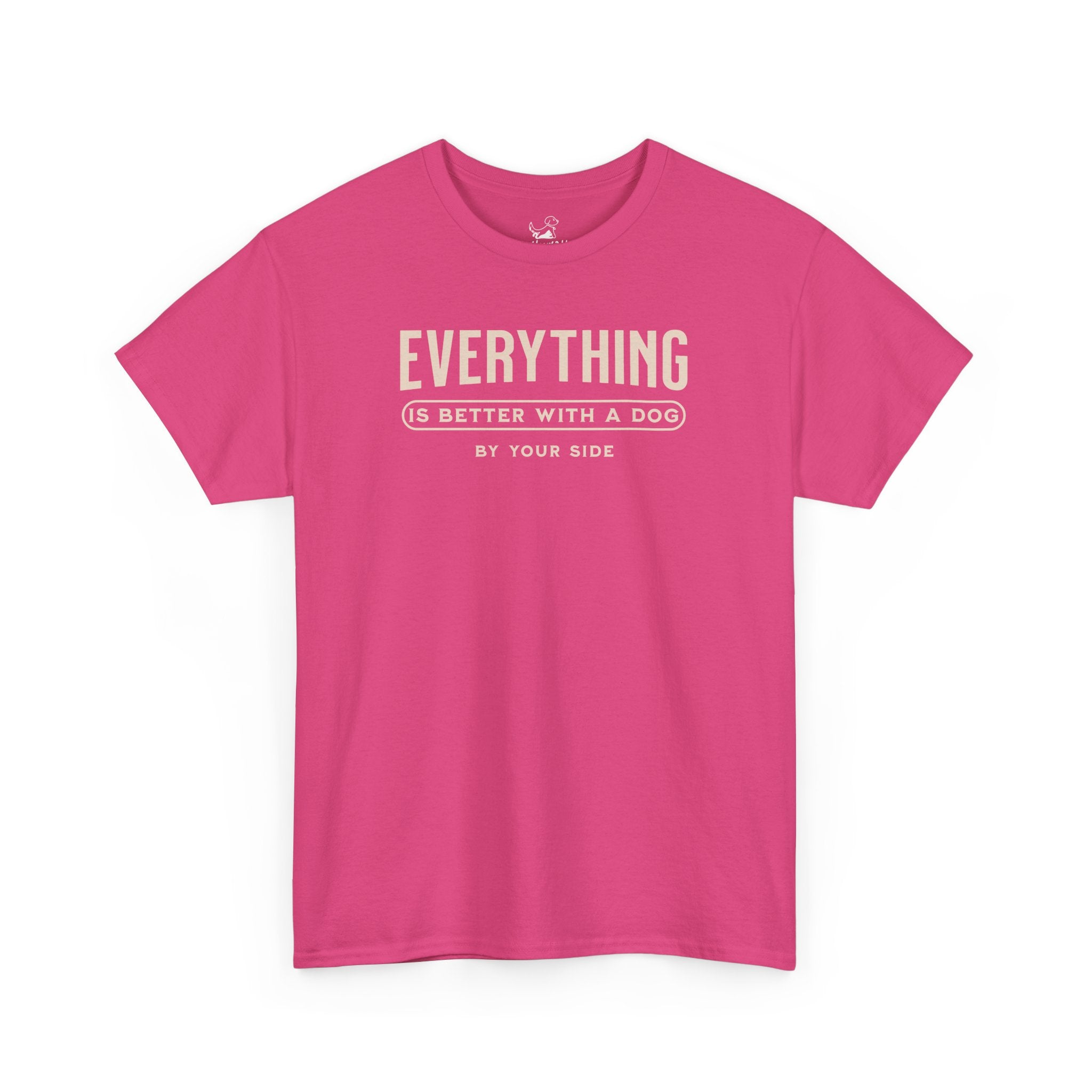 Everything Is Better With A Dog By Your Side - Dog Lover T-Shirt