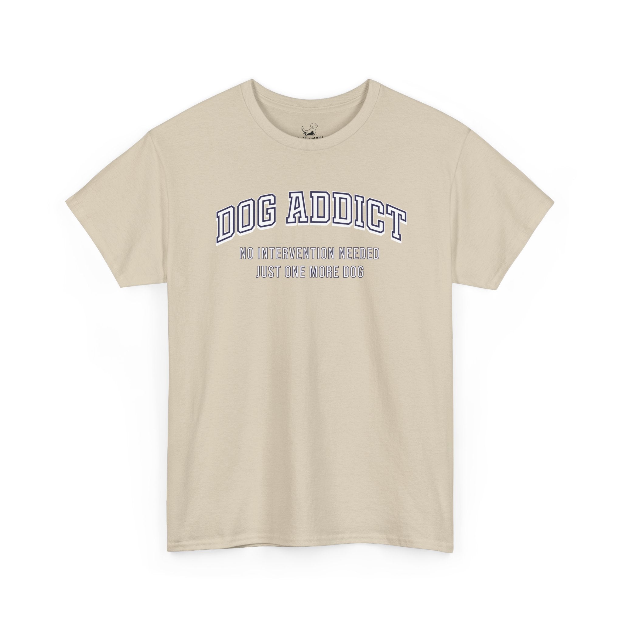 Dog Addict - Dog Lover T-Shirt