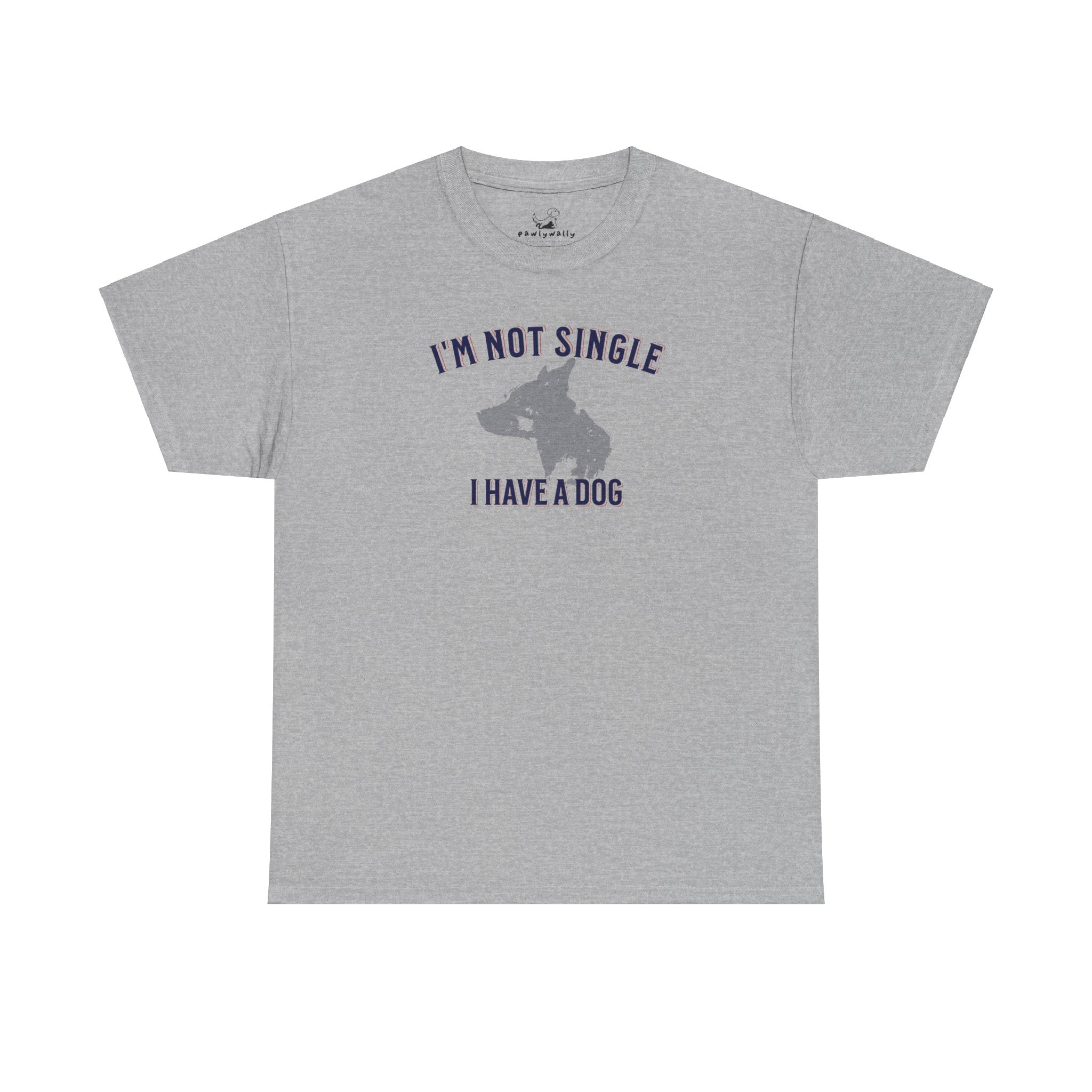 I'm Not Single I Have A Dog - Dog Lover T-Shirt