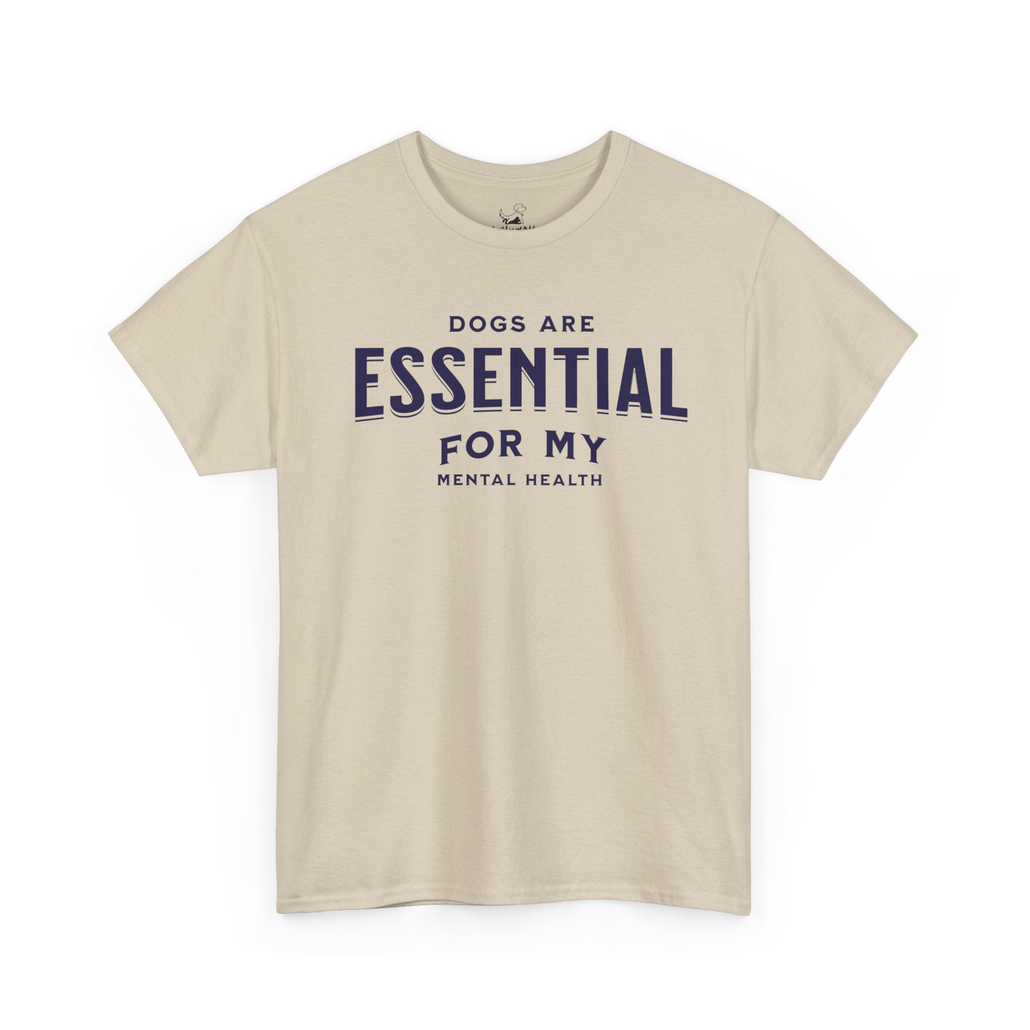 Dogs Are Essential For My Mental Health - Dog Lover T-Shirt